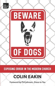 Paperback Beware of Dogs: Exposing Error in the Modern Church Book