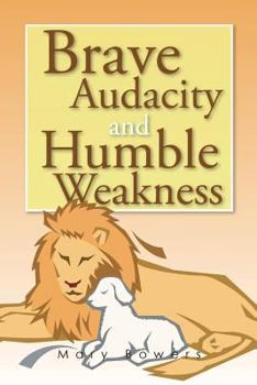 Paperback Brave Audacity and Humble Weakness Book
