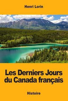 Paperback Les Derniers Jours du Canada français [French] Book
