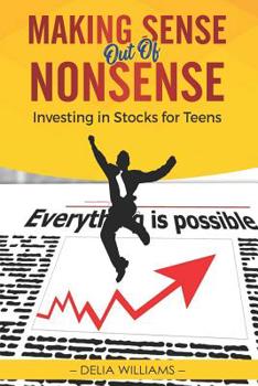 Paperback Making Sense Out of Nonsense: Investing in Stocks for Teens Book