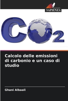 Calcolo delle emissioni di carbonio e un caso di studio (Italian Edition)