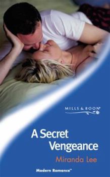 A Secret Vengeance (Harlequin Presents) - Book #1 of the Secret Passions