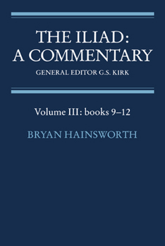 The Iliad: A Commentary, Volume 3, Books 9-12 - Book #3 of the Iliad: A Commentary