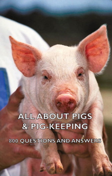 Hardcover All about Pigs & Pig-Keeping - 800 Questions and Answers Book
