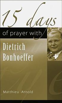 Paperback 15 Days of Prayer with Dietrich Bonhoeffer Book