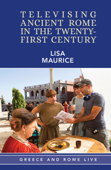 Hardcover Televising Ancient Rome in the Twenty-First Century Book