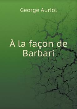 Paperback ? la fa?on de Barbari [French] Book