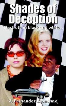 Shades Of Deception: The Truth In Black And White...