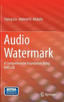 Hardcover Audio Watermark: A Comprehensive Foundation Using MATLAB Book
