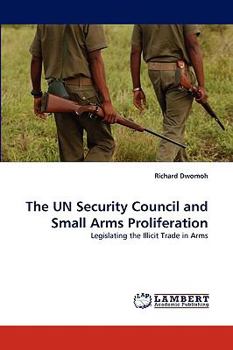 Paperback The Un Security Council and Small Arms Proliferation Book