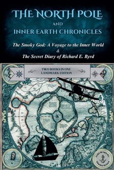 The North Pole and Inner Earth Chronicles