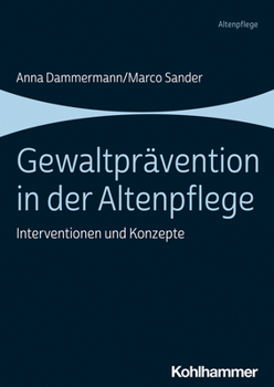 Paperback Gewaltpravention in Der Altenpflege: Interventionen Und Konzepte [German] Book