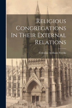 Paperback Religious Congregations In Their External Relations Book