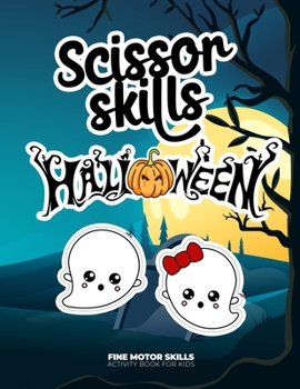 Scissor skills - Halloween - Fine motor skills - Activity book for kids: A fun cutting practice activity book for kids - Great Halloween gift for kids
