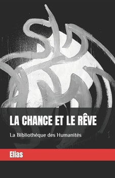 Paperback La chance et le rêve [French] Book