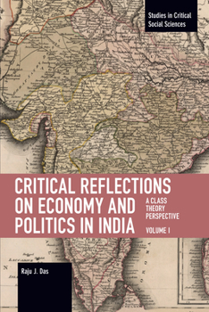 Paperback Critical Reflections on Economy and Politics in India. Volume 1: A Class Theory Perspective Book