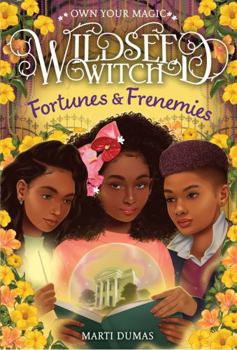 Hardcover Fortunes & Frenemies (Wildseed Witch Book 3) Book