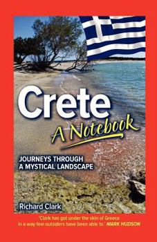 Paperback Crete - A Notebook: Journeys Through a Mystical Landscape Book