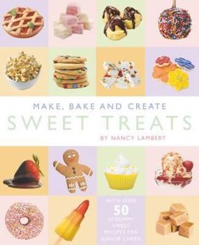 Hardcover Make, Bake and Create Sweet Treats Book
