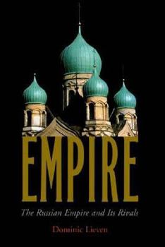 Hardcover Empire: The Russian Empire and Its Rivals Book