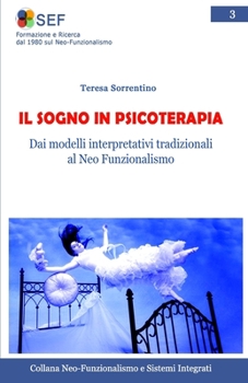 Paperback Il Sogno in Psicoterapia: Dalle interpretazioni tradizionali al Neo Funzionalismo [Italian] Book