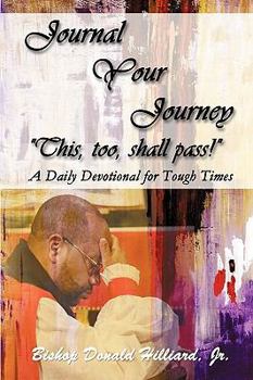 Paperback Journal Your Journey "This, too, shall pass!": A Daily Devotional for Tough Times Book