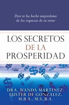 Paperback Los Secretos de la Prosperidad (Secrets Of Prosperity Spanish Edition) [Spanish] Book