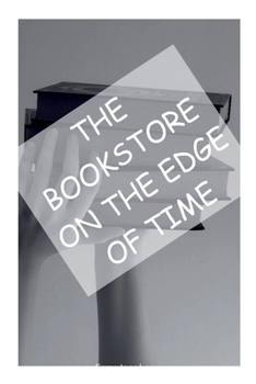 Paperback The Bookstore on the Edge of Time Book