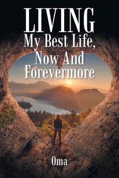 Paperback LIVING My Best Life, Now And Forevermore Book