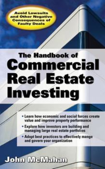 Hardcover The Handbook of Commercial Real Estate Investing: State of the Art Standards for Investment Transactions, Asset Management, and Financial Reporting Book