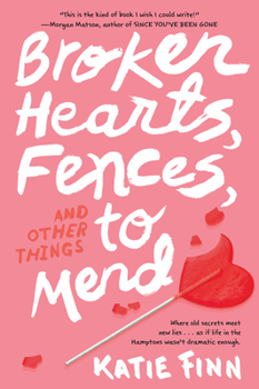 Broken Hearts, Fences, and Other Things to Mend - Book #1 of the Broken Hearts & Revenge