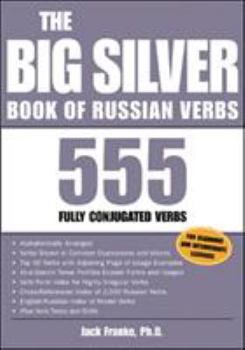 Paperback The Big Silver Book of Russian Verbs: 555 Fully Conjugated Verbs Book