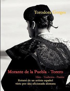 Paperback Morante de la Puebla - Torero: Mito - Tradición - Pasión [Spanish] Book