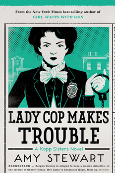 Lady Cop Makes Trouble - Book #2 of the Kopp Sisters
