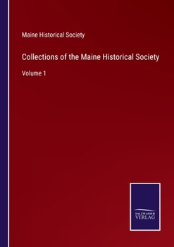 Collections of the Maine Historical Society. [1St Ser, Volume 1