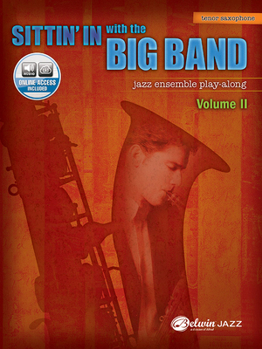 Sittin' in with the Big Band, Volume II: Tenor Saxophone: Jazz Ensembel Play-Along [With CD (Audio)]