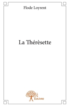 Paperback La Thérèsette [French] Book
