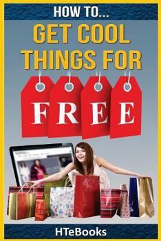 Paperback How To Get Cool Things For Free Book