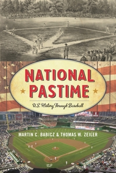 Hardcover National Pastime: U.S. History Through Baseball Book