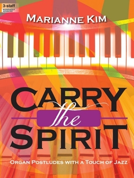 Carry the Spirit: Organ Postludes with a Touch of Jazz