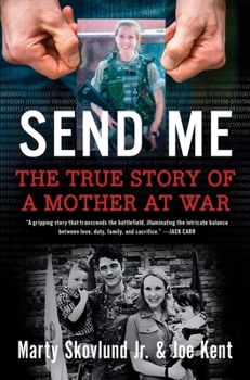 Hardcover Send Me: The True Story of a Mother at War Book