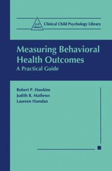 Paperback Measuring Behavioral Health Outcomes: A Practical Guide Book