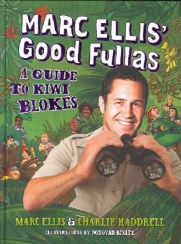 Hardcover Marc Ellis' Good Fullas: A Guide to Kiwi Blokes Book