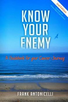 Paperback Know Your Enemy: A Guidebook for Your Cancer Journey Book