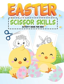 Paperback Easter Scissor Skills Activity Book for Kids: Happy Easter Cut and Paste Workbook Coloring and Cutting Practice for Preschoolers, Fun Easter Activity Book