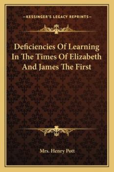 Paperback Deficiencies Of Learning In The Times Of Elizabeth And James The First Book