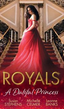 Royals: A Dutiful Princess: His Forbidden Diamond/Expectant Princess, Unexpected Affair/Royal Holiday Baby