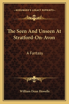 The Seen and Unseen at Stratford-on-Avon: A Fantasy
