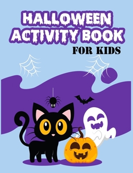 Paperback Halloween Activity Book For Kids: amazing activity book with a lot of puzzles, coloring pages, mazes and much more! 81 pages 8.5x11 inches Book