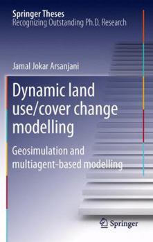 Paperback Dynamic Land Use/Cover Change Modelling: Geosimulation and Multiagent-Based Modelling Book